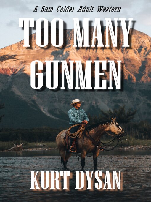 Title details for Too Many Gunmen by Kurt Dysan - Available